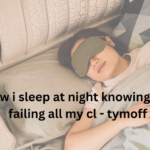 how i sleep at night knowing l'm failing all my cl - tymoff